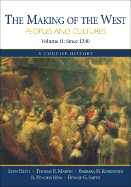 The Making of the West: Peoples and Cultures, a Concise History, Volume II: Since 1340