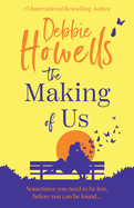 The Making of Us: Discover a BRAND NEW uplifting book club pick from Debbie Howells for 2024 - Perfect for fans of David Nicholls and Jojo Moyes