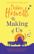 The Making of Us: Discover an uplifting book club pick from Debbie Howells - Perfect for fans of David Nicholls and Jojo Moyes