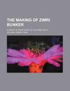 The Making of Zimri Bunker; A Story of Nantucket in the Early Days