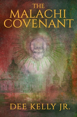 The Malachi Covenant - Kelly, Dee
