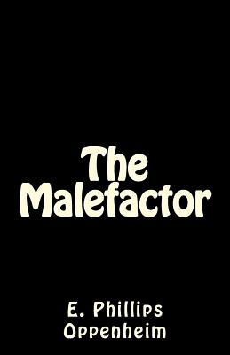 The Malefactor - Oppenheim, E Phillips