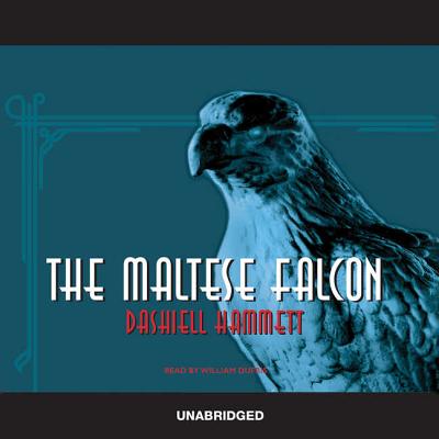 The Maltese Falcon - Hammett, Dashiell, and Dufris, William (Read by)