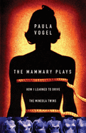 The Mammary Plays: Two Plays