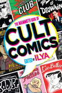 The Mammoth Book Of Cult Comics: Lost Classics from Underground Independent Comic Strip Art