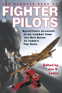 The Mammoth Book of Fighter Pilots: Eyewitness Accounts of Air Combat from the Red Baron to Today's Top Guns
