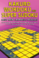 The Mammoth Book of Kakuro, Wordoku and Super Sudoku: Best New Japanese Puzzles
