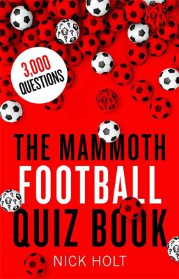 The Mammoth Football Quiz Book - Holt, Nick