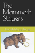 The Mammoth Slayers