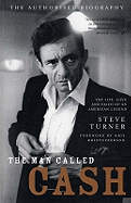 The Man Called Cash: The Life, Love and Faith of an American Legend