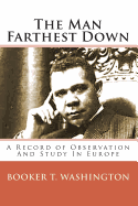 The Man Farthest Down: A Record of Observation And Study In Europe