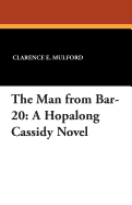 The Man from Bar-20: A Hopalong Cassidy Novel