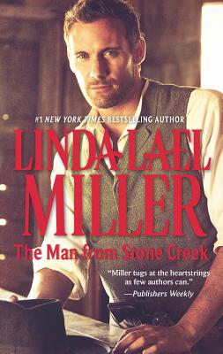 The Man from Stone Creek - Miller, Linda Lael