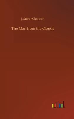 The Man from the Clouds - Clouston, J Storer