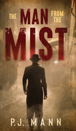 The Man From The Mist: A suspense thriller with noir shades