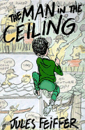 The Man in the Ceiling - Feiffer, Jules