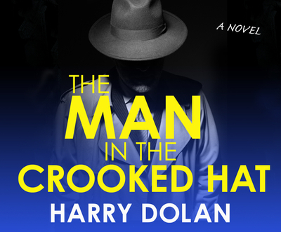 The Man in the Crooked Hat - Dolan, Harry, and Richards, Joel (Narrator)