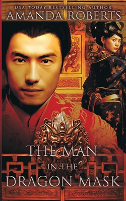 The Man in the Dragon Mask: A Historical Fiction Novel - Roberts, Amanda