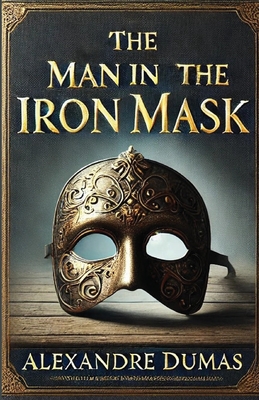 The Man in the Iron Mask(Illustrated) - Dumas, Alexandre, and Robson, William (Translated by)