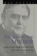 The Man in the Mirror: William Marion Reedy and His Magazine