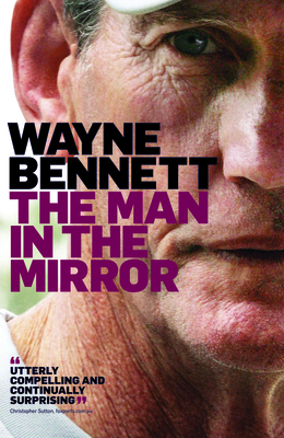 The Man in the Mirror - Bennett, Wayne, and Crawley, Steve