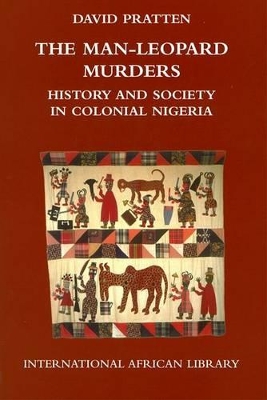 The Man-Leopard Murders: History and Society in Colonial Nigeria - Pratten, David, Professor