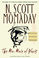 The Man Made of Words: Essays, Stories, Passages - Momaday, Natachee Scott, Dr.