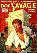The Man of Bronze & the Land of Terror: The Classic Debut Adventures of Doc Savage