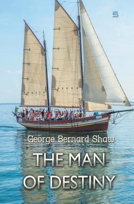 The Man of Destiny - Shaw, George Bernard