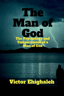 The Man of God: The Psychology and Temperament of a Man of God