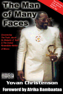 The Man of Many Faces: PT. 1 & 2: Uncovering the Truth about Dr. Malachi Z. York