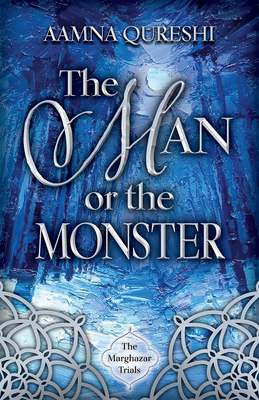 The Man or the Monster - Qureshi, Aamna