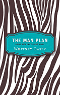 The Man Plan: Drive Men Wild... Not Away