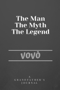 The Man The Myth The Legend Vov?: A Grandfather's Journal