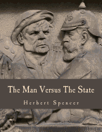 The Man Versus The State (Large Print Edition)