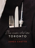 The Man Who Ate Toronto