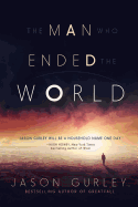 The Man Who Ended the World