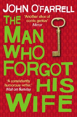 The Man Who Forgot His Wife - O'Farrell, John