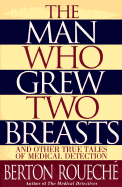 The Man Who Grew Two Breasts: And Other True Tales of Medical Detection - Roueche, Berton