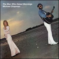 The Man Who Hated Mornings - Michael Chapman