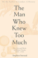 The Man Who Knew Too Much: The Inventive Life of Robert Hooke,