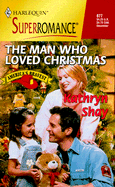 The Man Who Loved Christmas: America's Bravest - Shay, Kathryn