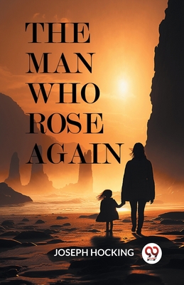 The Man Who Rose Again - Hocking, Joseph