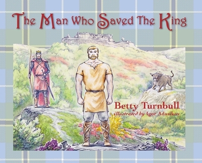 The Man Who Saved the King - Turnbull, Betty