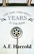 The Man Who Spent Years in the Bath: And Other Poems