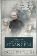 The Man Who Talks To Strangers: A Memoir Of Sorts