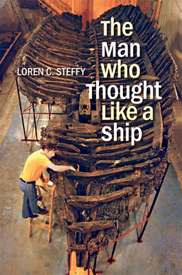 The Man Who Thought Like a Ship - Steffy, Loren C