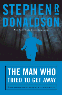 The Man Who Tried to Get Away - Donaldson, Stephen R