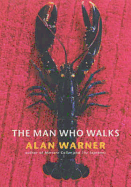 The Man Who Walks - Warner, Alan