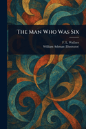The Man Who Was Six
